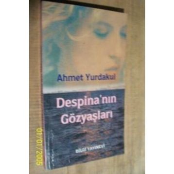 DESPINA´NIN GÖZYAŞLARI - AHMET YURDAKUL