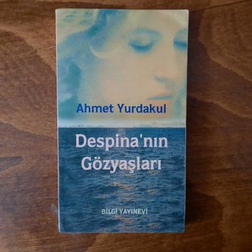 DESPINA´NIN GÖZYAŞLARI - AHMET YURDAKUL