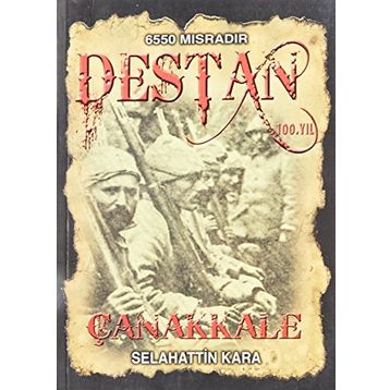 Destan Çanakkale - Selahattin Kara
