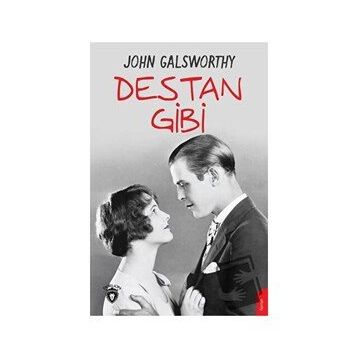 Destan Gibi - John Galsworthy
