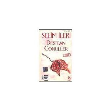 DESTAN GÖNÜLLER - SELIM İLERİ