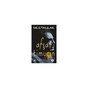DESTANLAR -2 - AŞFAR TİMUÇİN