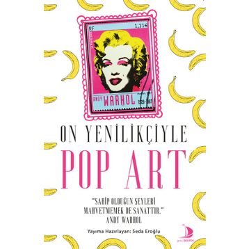 Destek Yayınları On Yenilikçiyle Pop Art