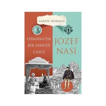 Destek Yayınları Osmanlı’da Bir Yahudi Casus Josef Nasi