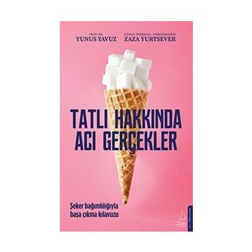 Destek Yayınları Tatlı Hakkında Acı Gerçekler