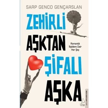 Destek Yayınları Zehirli Aşktan Şifalı Aşka
