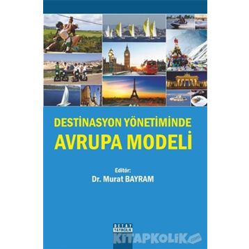 Destinasyon Yönetiminde Avrupa Modeli - Murat Bayram