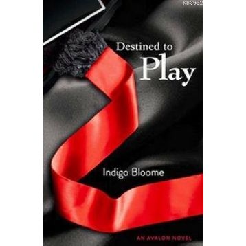 DESTINED TO PLAY - INDIGO BLOOME