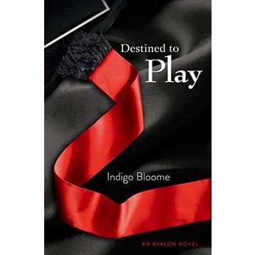 DESTINED TO PLAY - INDIGO BLOOME