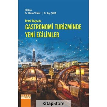 Detay Yayıncılık Örnek Olaylarla Gastronomi Turizminde Yeni Eğilimler
