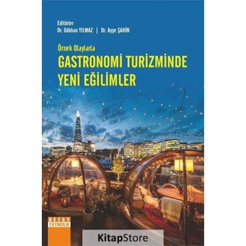 Detay Yayıncılık Örnek Olaylarla Gastronomi Turizminde Yeni Eğilimler