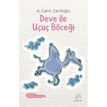 Deve İle Uçuç Böceği - A. Cahit Zarifoğlu