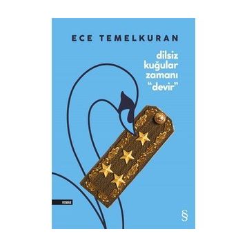 Devir-Dilsiz Kuğular Zamanı - Ece Temelkuran