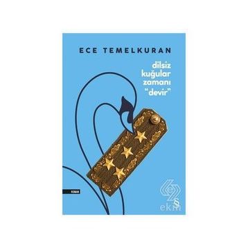 Devir-Dilsiz Kuğular Zamanı - Ece Temelkuran