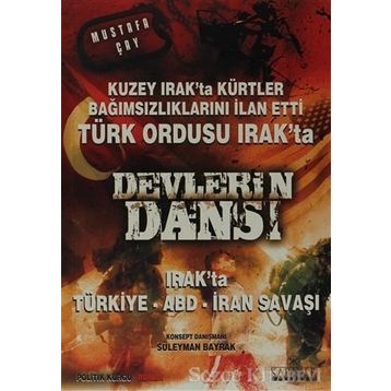 DEVLERIN DANSI IRAK'TA TÜRKİYE, ABD, İRAN SAVAŞI - MUSTAFA ÇAY