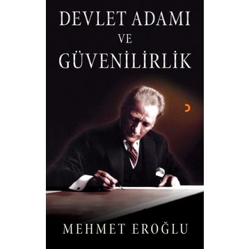 Devlet Adamı ve Güvenilirlik - Mehmet Eroğlu
