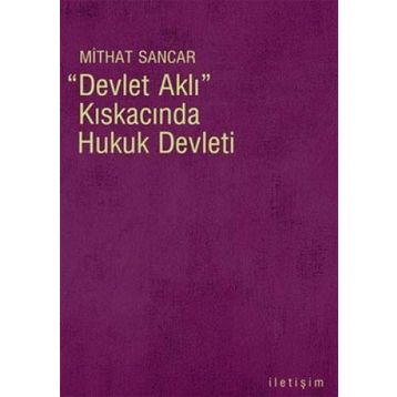Devlet Aklı Kıskacında Hukuk Devleti - Mithat Sancar