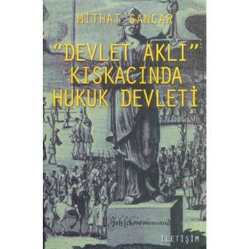 Devlet Aklı Kıskacında Hukuk Devleti - Mithat Sancar