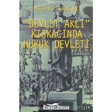 Devlet Aklı Kıskacında Hukuk Devleti - Mithat Sancar