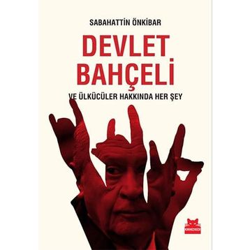Devlet Bahçeli ve Ülkücüler Hakkında Her Şey - Sabahattin Önkibar