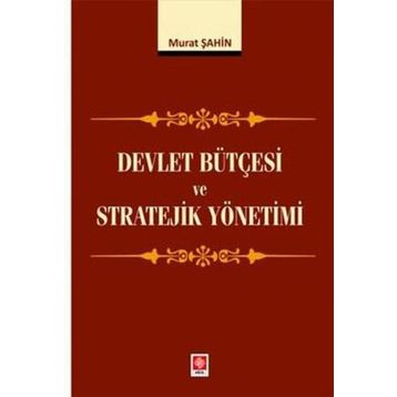 Devlet Bütçesi ve Stratejik Yönetimi Ekin Yayınevi