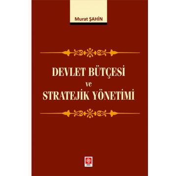 Devlet Bütçesi ve Stratejik Yönetimi Ekin Yayınevi