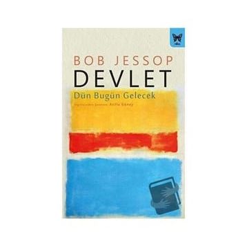 Devlet: Dün Bugün Gelecek - Bob Jessop