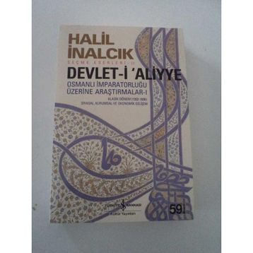 Devlet-i Aliyye - Osmanlı İmparatorluğu Üzerine Araştırmalar 1 - Halil İnalcık