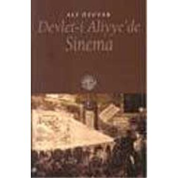 DEVLET-I ALIYYE´DE SINEMA - ALI ÖZUYAR