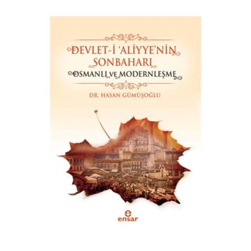Devlet-i ’Aliyye’nin Sonbaharı - Hasan Gümüşoğlu