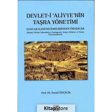 Devlet-i Aliyye’nin Taşra Yönetimi - İsmail Çelik