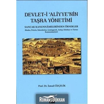 Devlet-i Aliyye’nin Taşra Yönetimi - İsmail Çelik