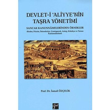 Devlet-i Aliyye’nin Taşra Yönetimi - İsmail Çelik