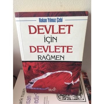 Devlet İçin Devlete Rağmen - Hakan Yılmaz Çebi
