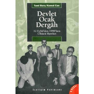 Devlet Ocak Dergah 12 Eylül'den 1990'lara Ülkücü Hareket - Tanıl Bora