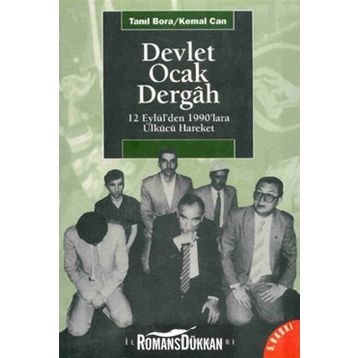 Devlet Ocak Dergah 12 Eylül'den 1990'lara Ülkücü Hareket - Tanıl Bora