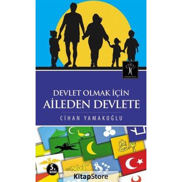 Devlet Olmak İçin Aileden Devlete - Cihan Yamakoğlu