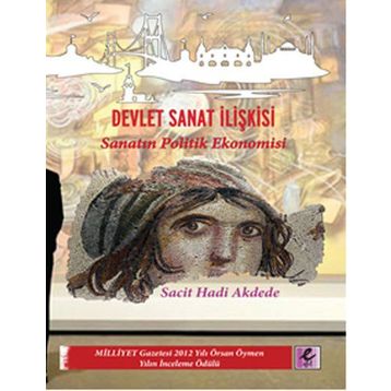 Devlet Sanat İlişkisi - Sacit Hadi Akdede