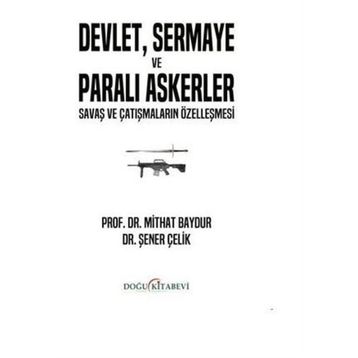 Devlet, Sermaye ve Paralı Askerler Şener Çelik