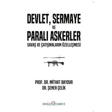 Devlet, Sermaye ve Paralı Askerler Şener Çelik