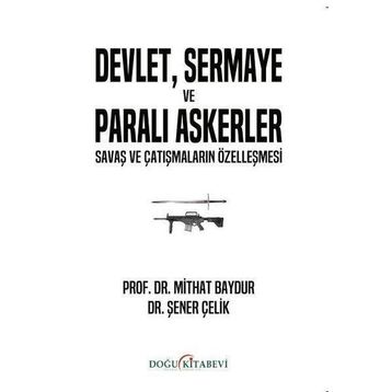 Devlet, Sermaye ve Paralı Askerler Şener Çelik