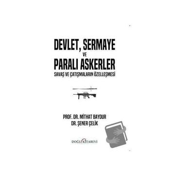 Devlet, Sermaye ve Paralı Askerler Şener Çelik