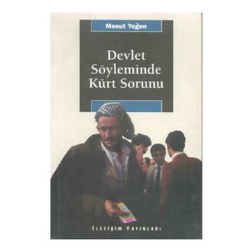 DEVLET SÖYLEMİNDE KÜRT SORUNU - MESUT YEĞEN