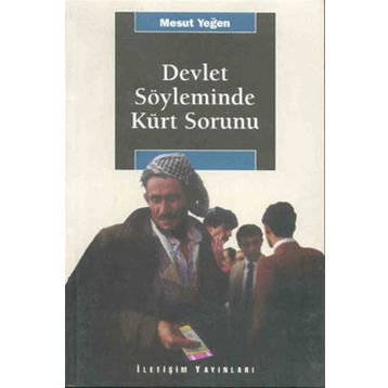 DEVLET SÖYLEMİNDE KÜRT SORUNU - MESUT YEĞEN