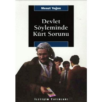 DEVLET SÖYLEMİNDE KÜRT SORUNU - MESUT YEĞEN