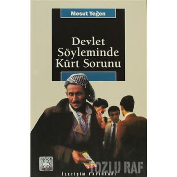 DEVLET SÖYLEMİNDE KÜRT SORUNU - MESUT YEĞEN