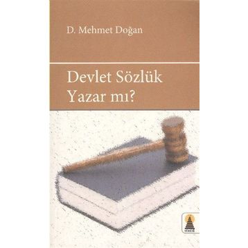 DEVLET SÖZLÜK YAZAR MI? - D. MEHMET DOĞAN