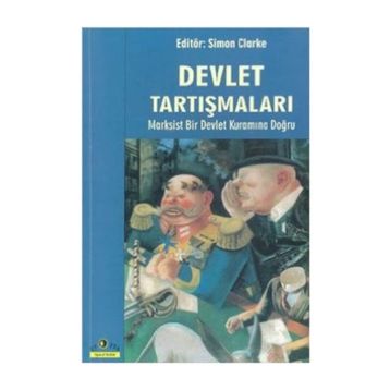 DEVLET TARTIŞMALARI MARKSIST BIR DEVLET KURAMINA DOĞRU - SIMON CLARKE