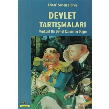 DEVLET TARTIŞMALARI MARKSIST BIR DEVLET KURAMINA DOĞRU - SIMON CLARKE