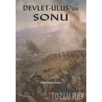 DEVLET-ULUS'UN SONU - HABIP HAMZA ERDEM